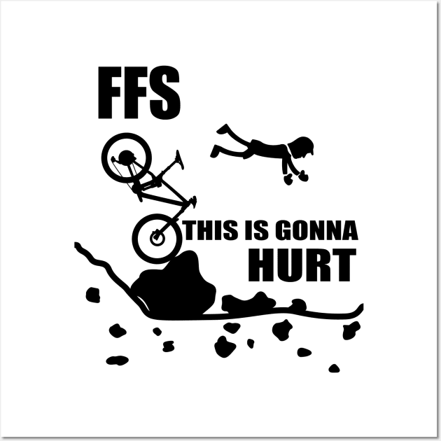 Cycling Crash Funny Mountain Biking "FFS This Is Gonna Hurt" Cartoon Mountain Bike Wall Art by ChrisWilson